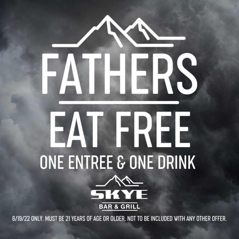 Fathers Eat Free Skye Bar & Grill