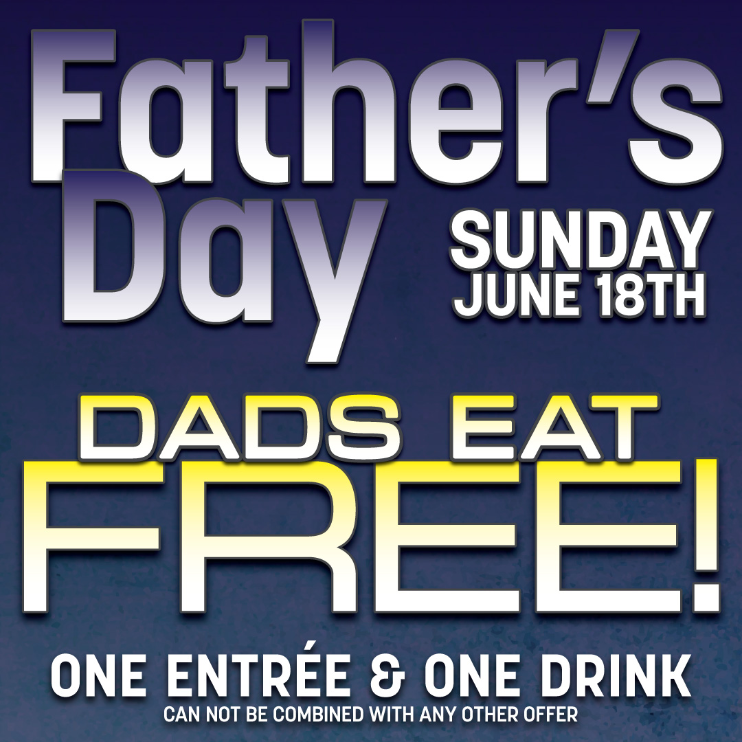 Father’s Day Dads eat free Skye Bar & Grill